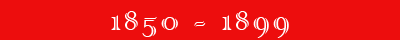 1850 - 1899