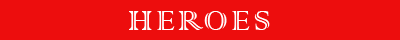 Heroes