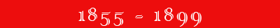 1855-1899