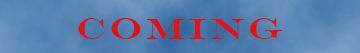 Coming